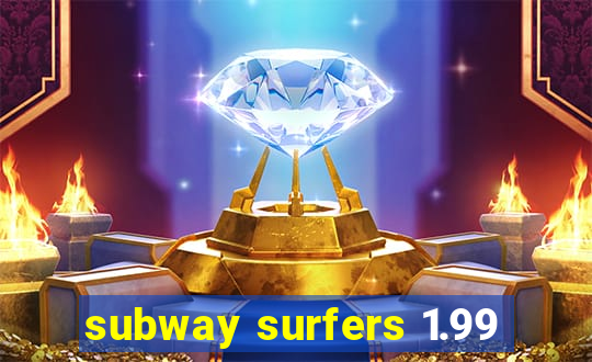 subway surfers 1.99